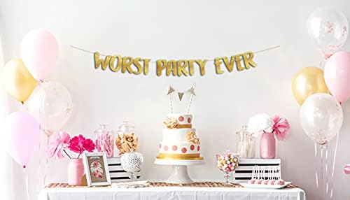 En kötü Parti Hiç Altın Glitter Banner-Komik Doğum Günü ve Eve Taşınma Süslemeleri için 21st 30th 40th 50th 60th Doğum Günleri-Emeklilik